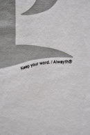 ALWAYTH KEEP YOUR WORD T-SHIRT